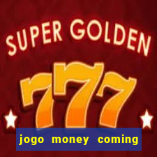 jogo money coming paga mesmo